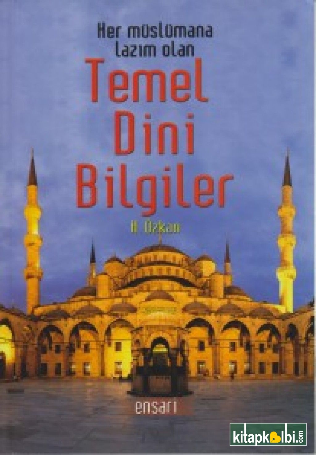 Her Müslümana Lazım Olan Temel Dini Bilgiler